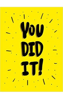 You Did It!: Winning Quotes and Affirmations for Celebration, Motivation and Congratulation